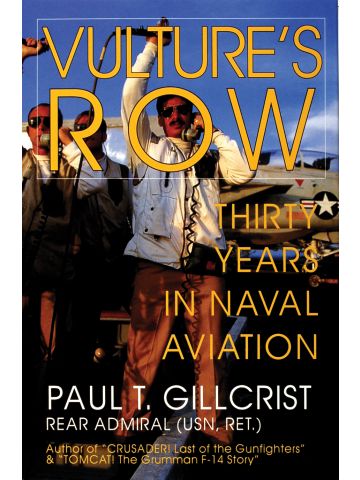 Vulture's Row Thirty Years in Naval Aviation by Paul T. Gillcrist
