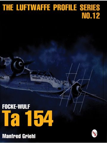 Luftwaffe Profile Series: Focke-Wulf Ta154 by Manfred Griehl