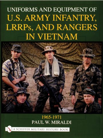 Uniforms & Equipment of US Army Infantry, LRRPs, & Rangers Vietnam 65-71 Miraldi