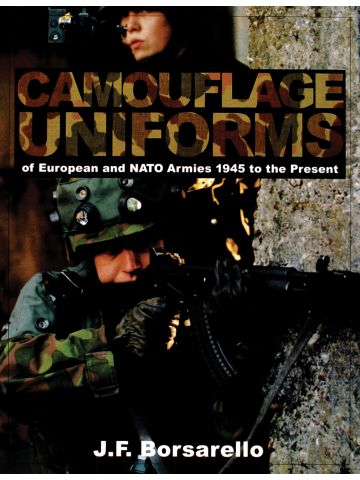 Camouflage Uniforms European and NATO Armies 1945 to the Present by Borsarello