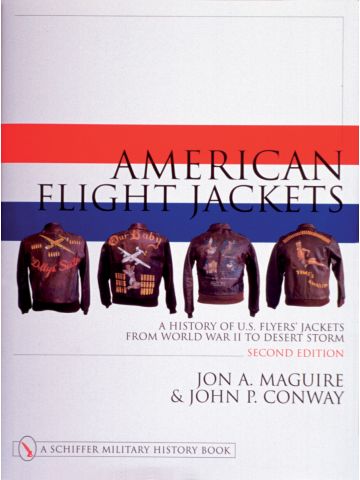 American Flight Jackets: US Flyers' Jackets from WWI to ODS by Jon A. Maguire