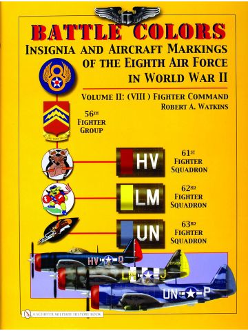 Battle Colors: Insignia & Aircraft Markings Eighth AF in WWII Vol 2 by Watkins