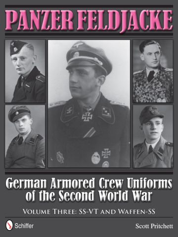 Panzer Feldjacke German Armored Crew Uniforms of WWII Vol 3 by Scott Pritchett
