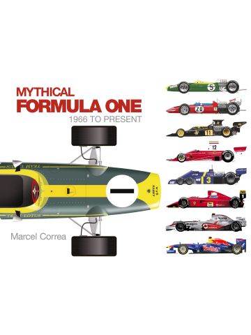 Mythical Formula One: 1966 To Present by Marcel Correa