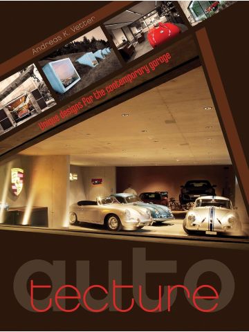 Auto-texture: Unique Designs for the Contemporary Garage by Andreas K Vetter