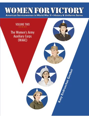 American Servicewomen in WWII Vol 2 The WAAC by Katy Endruschat Goebel