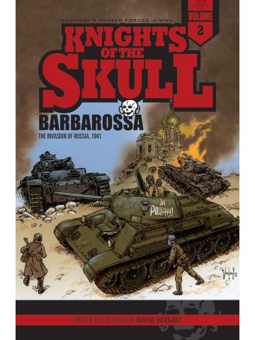Knights of the Skull Germany's Panzer Forces in WWII Vol 2 Barbarossa by Vansant