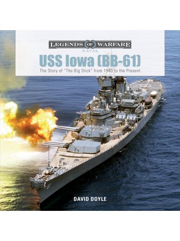 Legends of Warfare Naval: USS Iowa (BB-61) 'The Big Stick' by David Doyle