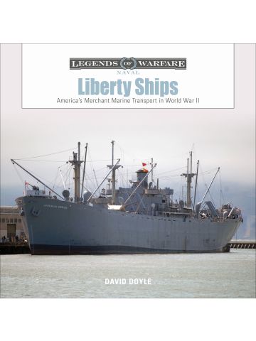 Legends of Warfare Naval: Liberty Ships by David Doyle