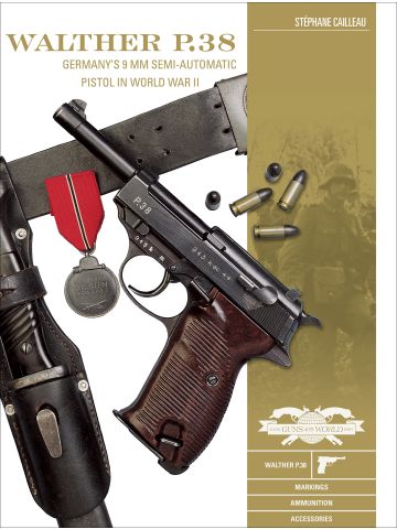 Classic Guns of the World: Walther P.38 by Stephane Cailleau