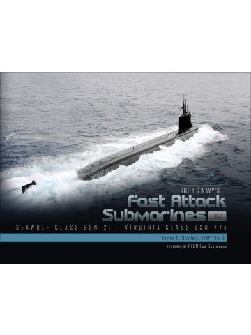 The US Navy's Fast-Attack Submarines Vol 2 Seawolf & Virginia by James C Goodall