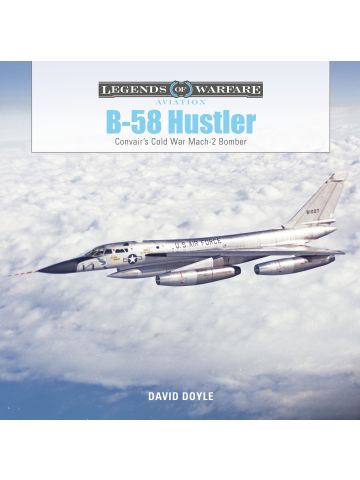 Legends of Warfare Aviation: B-58 Hustler by David Doyle