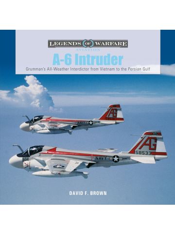 Legends of Warfare Aviation: A-6 Intruder by David F Brown
