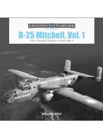 Legends of Warfare Aviation: B-25 Mitchell Vol 1 by William Wolf