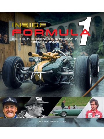Inside Formula 1: Behind-The-Scenes Photography 1950-2022 by Daniel Reinhard