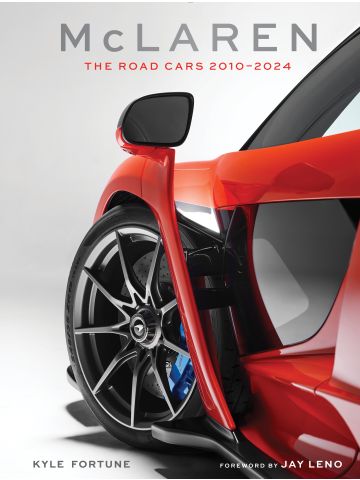 McLaren: The Road Cars 2010-2024 by Kyle Fortune