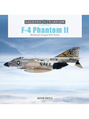 Legends of Warfare Aviation: F-4 Phantom II by David Doyle