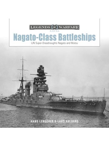 Legends of Warfare Naval: Nagato-Class Battleships by L Ahlberg & H Lengerer