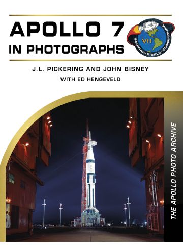 Apollo Photo Archive : Apollo 7 in Photographs by Pickering, Bisney & Hengeveld