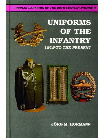 German Uniforms of the 20th Century Vol II The Infantry 1919-Present by Hormann