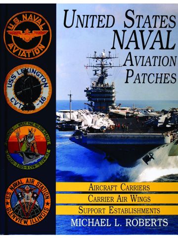 US Navy Patches Series: Vol I Carriers, Air Wings & Support by Michael Roberts