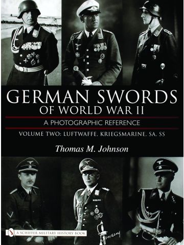 German Swords of WWII A Photographic Reference Vol 2 by Thomas M. Johnson