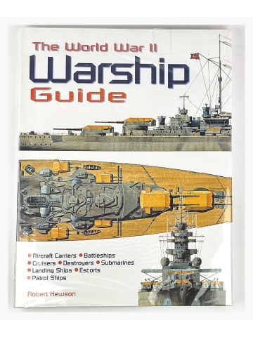 The World War II Warship Guide by Robert Hewson