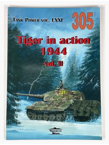 Tank Power Vol LXXI #305: Tiger in action 1944 Vol II