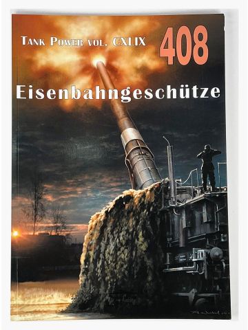 Tank Power Vol CXLIX #408: Eisenbahngeschutze