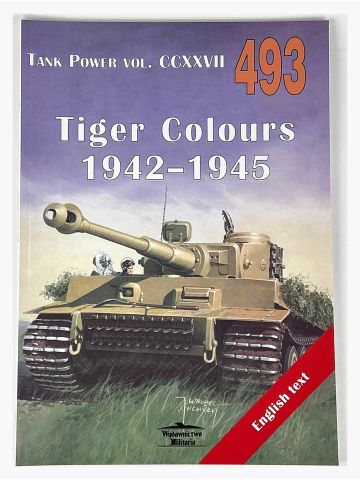 Tank Power Vol CCXXVII #493: Tiger Colours 1942-1945