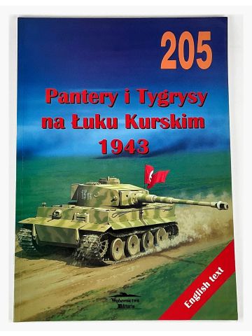 Tank Power #205: Pantery i Tygrysy na Łuku Kurskim 1943