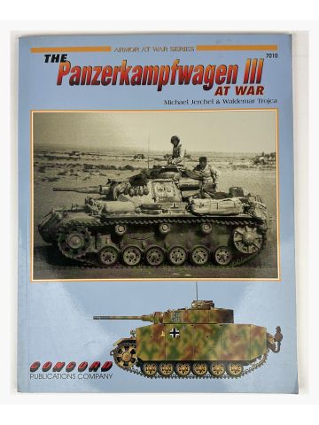 The Panzerkampfwagen III at War by Michael Jerchel & Waldemar Trojca