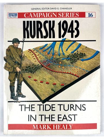 Kursk 1943: The Tide Turns in the East by Mark Healy