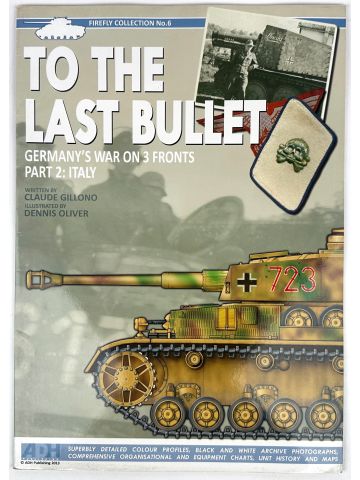 To the Last Bullet: Germany's War on 3 Fronts Part 2: Italy by Claude Gillono