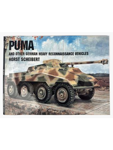 Puma and Other German Heavy Reconnaissance Vehicles by Horst Scheibert