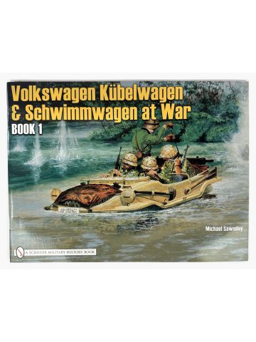 Volkswagen Kubelwagen & Schwimmwagen at War: Book 1 by Michael Sawodny