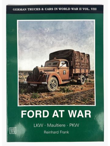 Ford at War Lkw, Maultiere, Pkw by Reinhard Frank