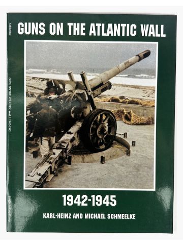 Guns on the Atlantic Wall 1942-1945 by Karl-Heinz and Michael Schmeelke