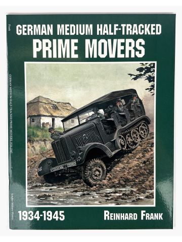 German Medium Half-Tracked Prime Movers 1934-1945 by Reinhard Frank
