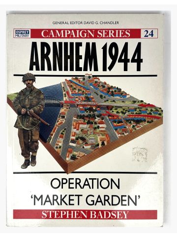 Arnhem 1944: Operation 'Market Garden' by Stephen Badsey