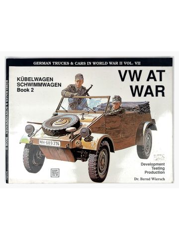 Vw at War: Kubelwagen Schwimmwagen Book 2 by Dr. Bernd Wiersch