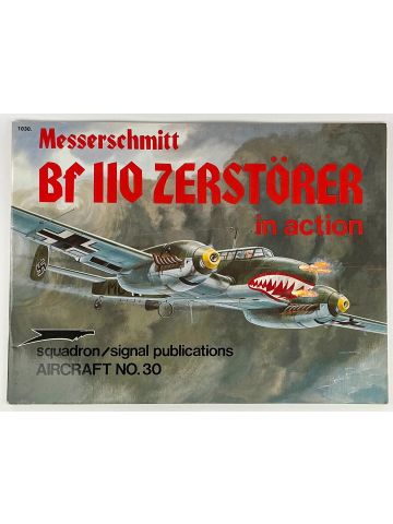Messerschmitt Bf 110 Zerstorer in Action Aircraft No. 30 by Jerry L. Campbell