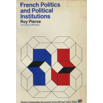 French Politics and Political Institutions by Roy Pierce Paperback 1968 Edition