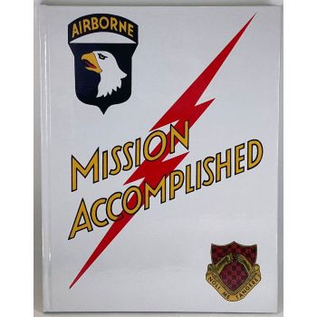 Mission Accomplished 321st Glider Field Artillery Batallion by Joseph K. Perkins