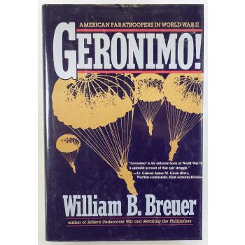 Geronimo American Paratroopers in World War II by William B Breuer