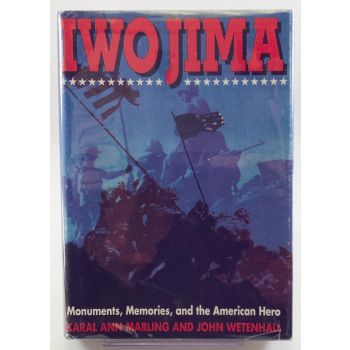 Iwo Jima Monuments Memories and the American Hero by Marling & Wetenhall