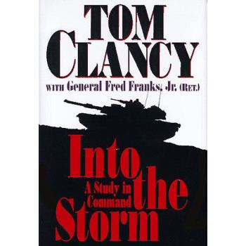 Into the Storm: A Study in Command by Tom Clancy & Frederick M Franks