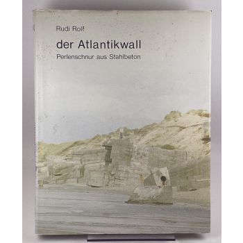 der Atlantikwall Perlenschnur aus Stahlbeton by Rudi Rolf
