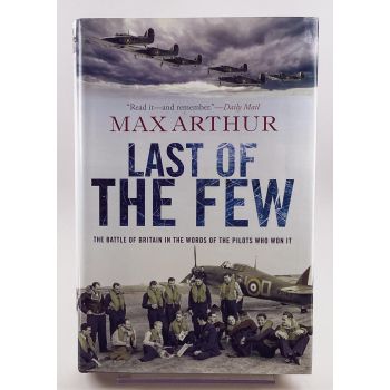 The Battle of Britain in the Words of the Pilots Who Won It by Max Arthur