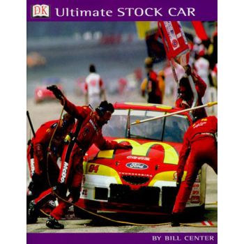 Ultimate Stock Car by Bill Center DK Publishing